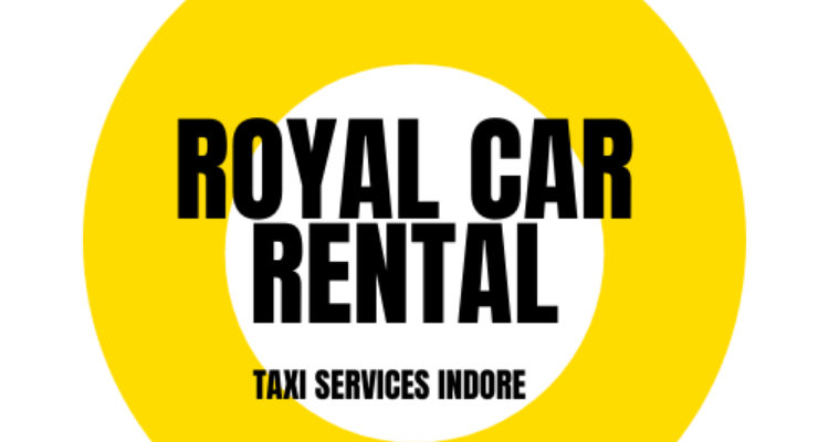 ROYAL CAR RENTAL INDORE | car rental service indore | car hire in indore | taxi in indore