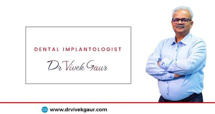 Dr Vivek Gaur - Dental Implant Specialist
