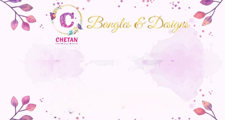 CHETAN Bangles and Designs